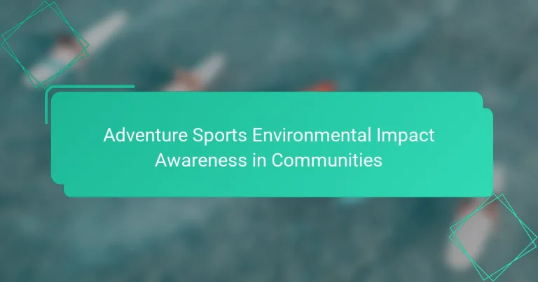 Adventure Sports Environmental Impact Awareness in Communities