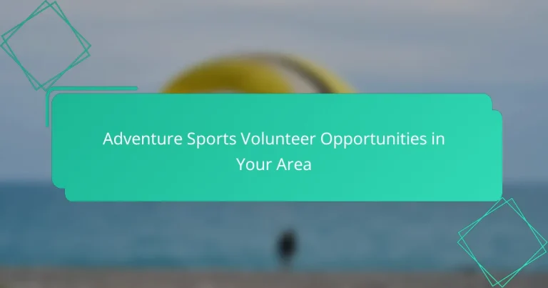 Adventure Sports Volunteer Opportunities in Your Area