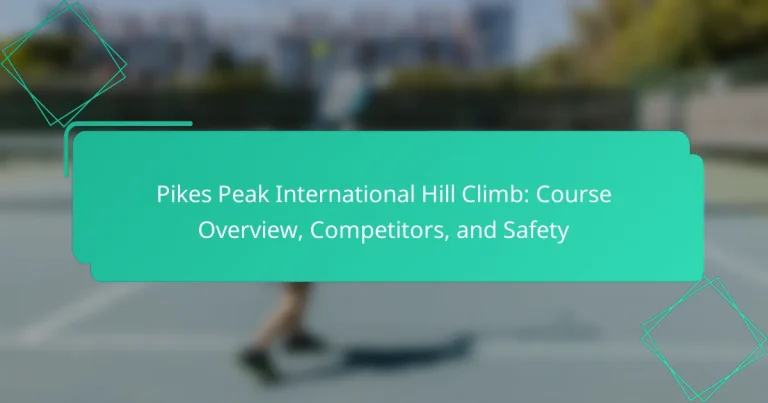 Pikes Peak International Hill Climb: Course Overview, Competitors, and Safety