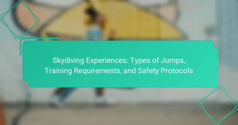 Skydiving Experiences: Types of Jumps, Training Requirements, and Safety Protocols