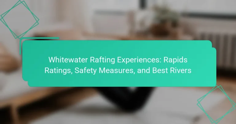 Whitewater Rafting Experiences: Rapids Ratings, Safety Measures, and Best Rivers