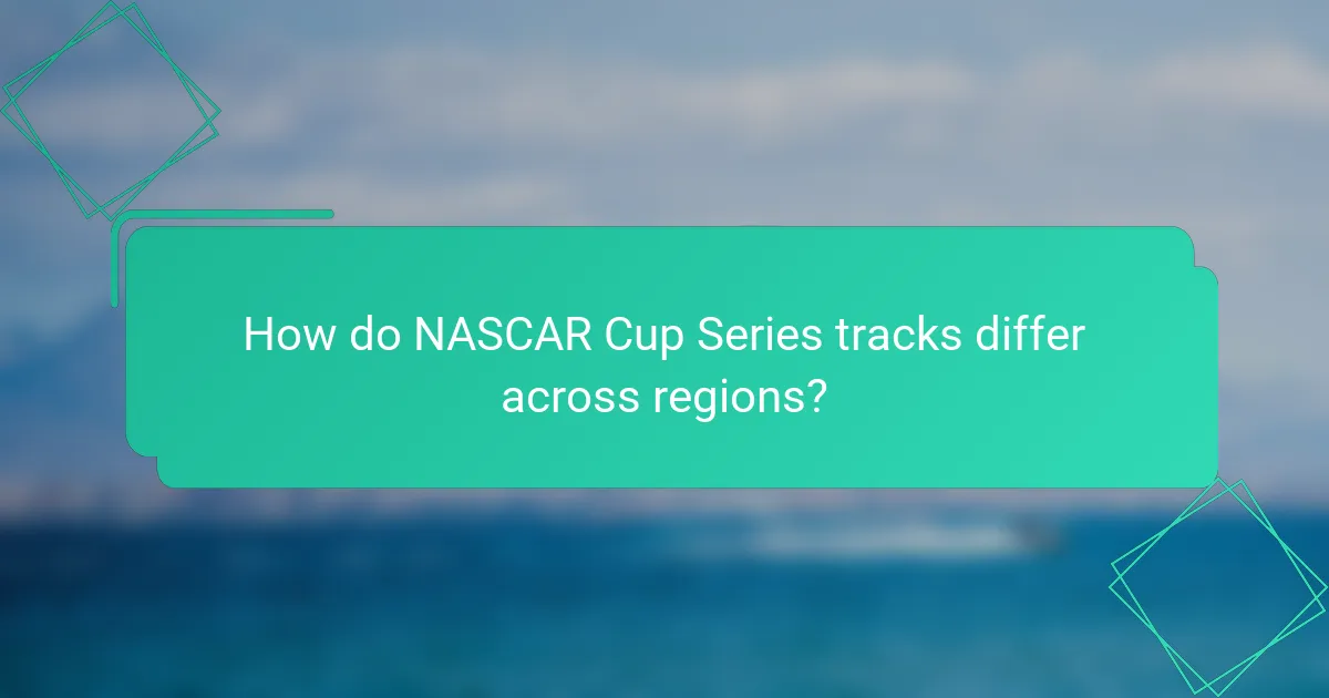 How do NASCAR Cup Series tracks differ across regions?