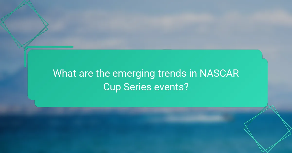 What are the emerging trends in NASCAR Cup Series events?
