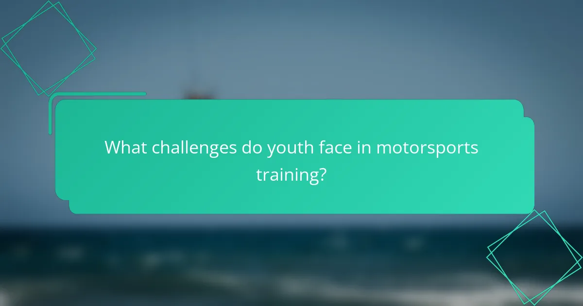 What challenges do youth face in motorsports training?