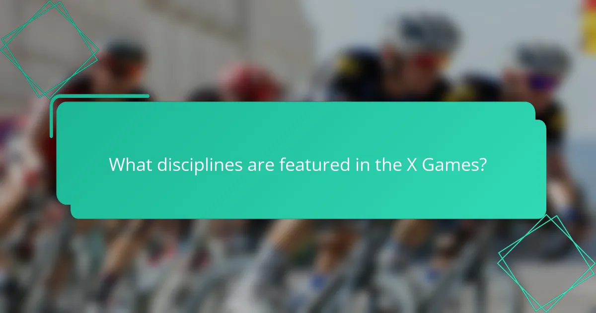 What disciplines are featured in the X Games?