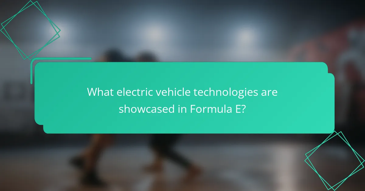 What electric vehicle technologies are showcased in Formula E?