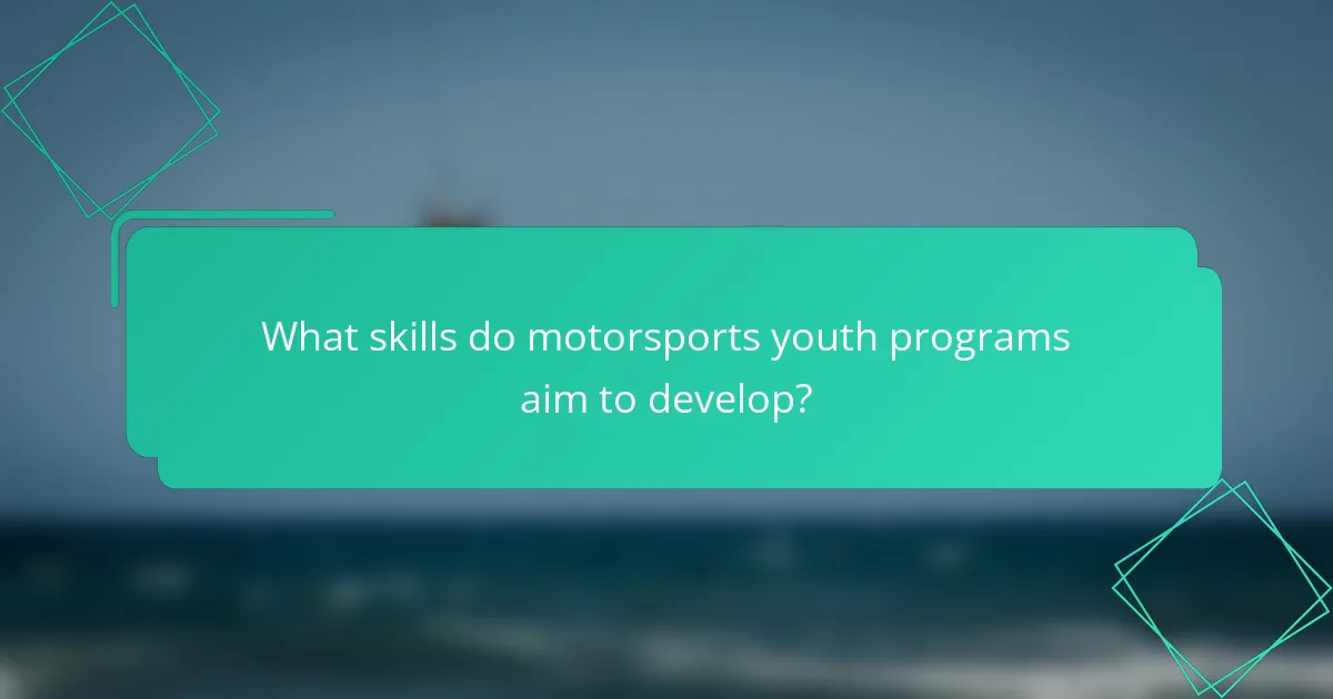 What skills do motorsports youth programs aim to develop?