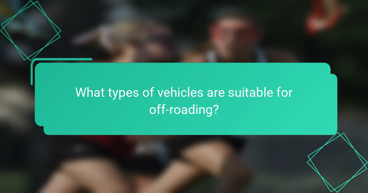 What types of vehicles are suitable for off-roading?