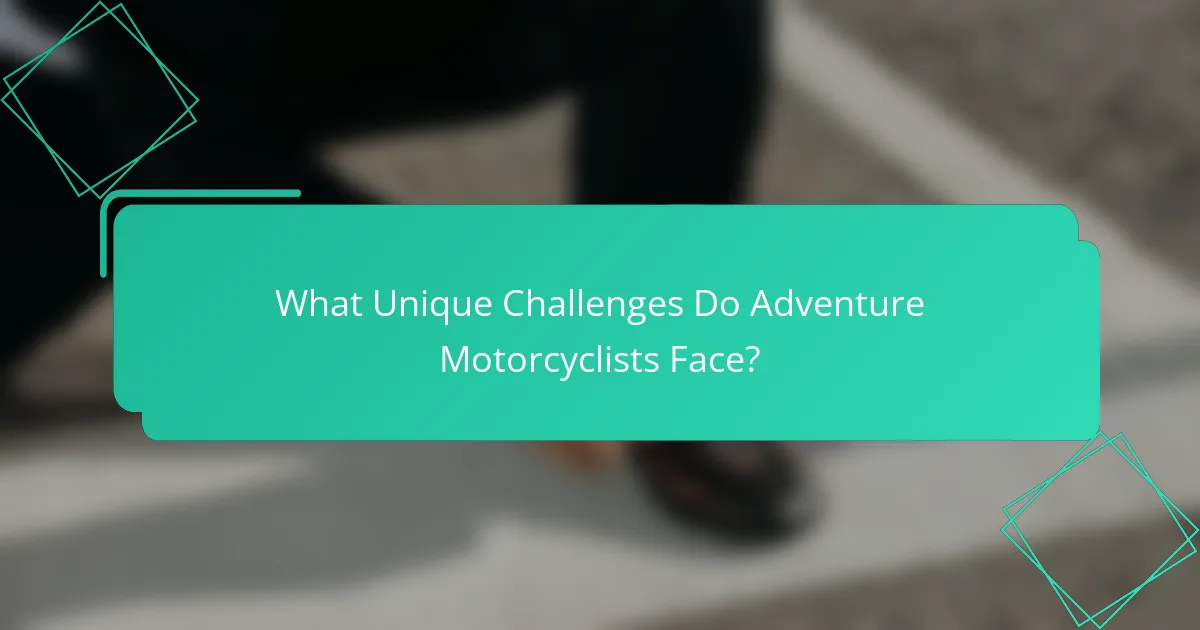 What Unique Challenges Do Adventure Motorcyclists Face?