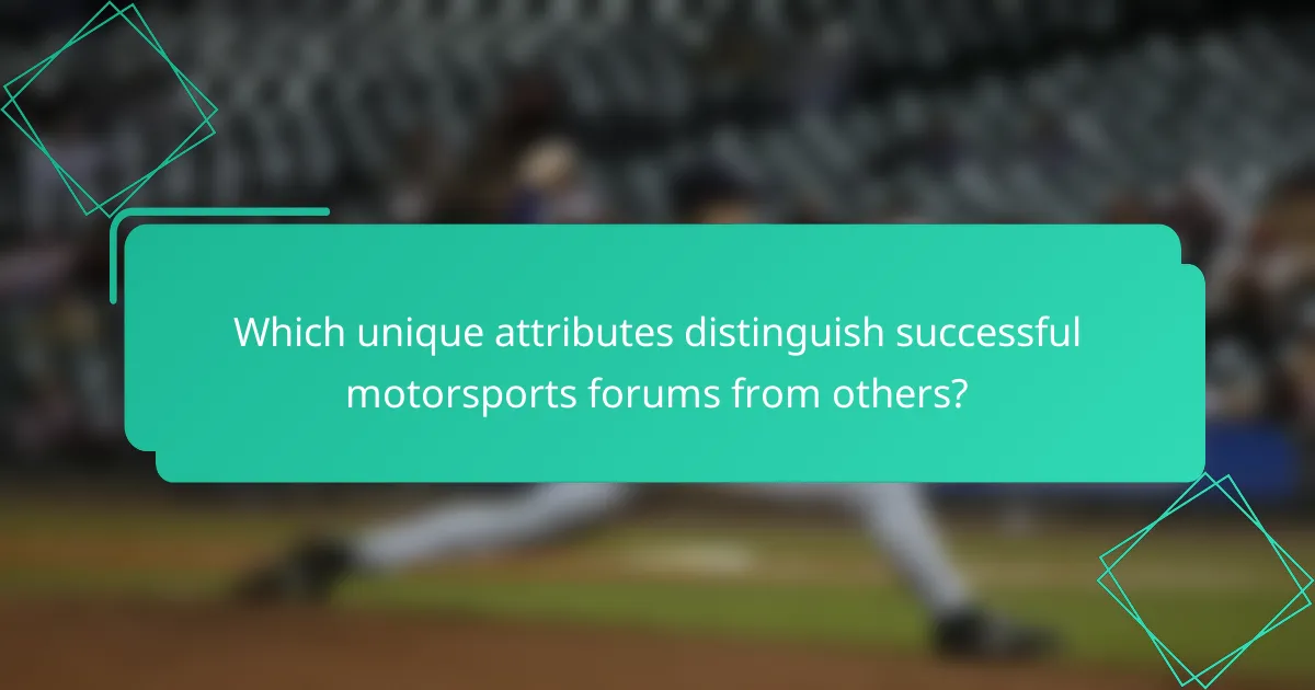 Which unique attributes distinguish successful motorsports forums from others?
